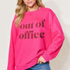 OUT OF OFFICE Sweatshirt | Full Size - Hot Pink