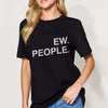 EW. PEOPLE Graphic Round Neck T-Shirt | Full Size - Black