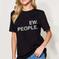 SIMPLY LOVE Full Size EW. PEOPLE Graphic Round Neck T-Shirt at Bella Road