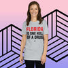 Florida Is One Hell of a Drug Short-Sleeve Unisex T-Shirt - Sport Grey